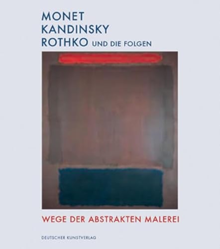 Imagen de archivo de Monet Kandinsky Rothko und die Folgen a la venta por medimops