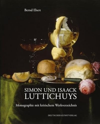 Luttichuys - Simon und Isaack Luttichuys. Monographie mit kritischem Werkverzeichnis - Ebert Bernd