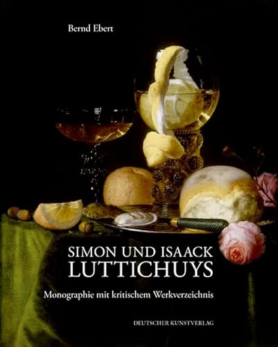 Imagen de archivo de Simon und Isaack Luttichuys.monographie mit Kritischem Werkverzeichnis a la venta por Luigi De Bei