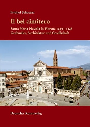 Stock image for Il bel cimitero. Santa Maria Novella in Florenz 1279-1348: Grabm?ler, Architektur und Gesellschaft for sale by Kennys Bookshop and Art Galleries Ltd.