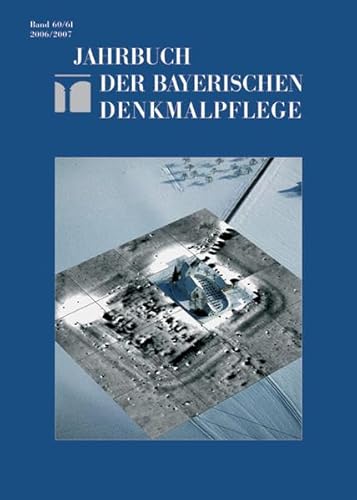 Jahrbuch der Bayerischen Denkmalpflege Band 60/61. 2006/2007. - Böning-Weis, Susanne und Karlheinz Hemmeter (Red.)