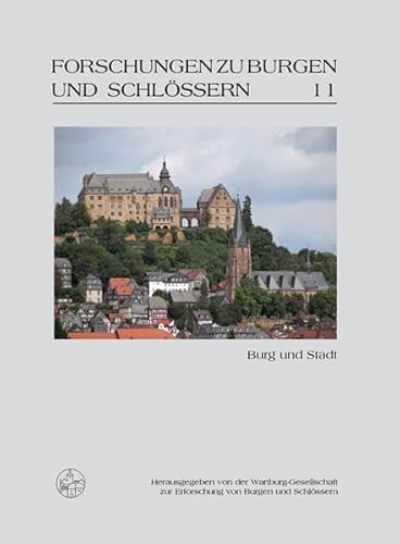 Burg und Stadt. Hrsg. von der Wartburg-Gesellschaft zur Erforschung von Burgen und Schlössern in Verbindung mit dem Germanischen Nationalmuseum. Forschungen zu Burgen und Schlössern 11. - Müller, C. und H.-H. Häffner (Red.)