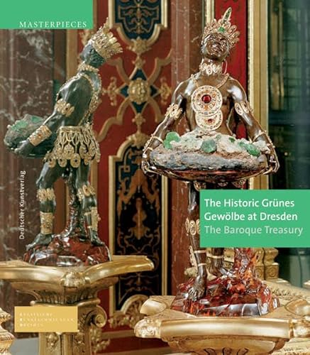 Stock image for The Historic Grnes Gewlbe at Dresden: The Baroque Treasury for sale by Erika Wallington 