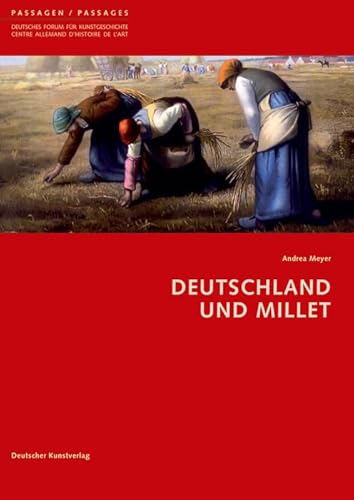 9783422068551: Deutschland und Millet: 26 (Passagen - Deutsches Forum fr Kunstgeschichte /Passages - Centre allemand d'histoire de l'art, 26)