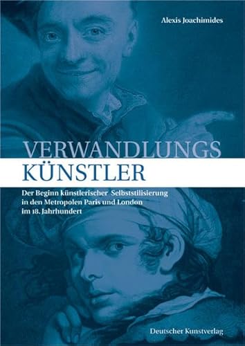 Von Alexis Joachimides - Verwandlungskünstler. Der Beginn künstlerischer Selbststilisierung in den Metropolen Paris und London im 18. Jahrhundert.