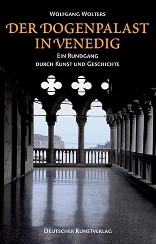 Der Dogenpalast in Venedig: Ein Rundgang durch Kunst und Geschichte (German Edition) (9783422069046) by Wolters, Wolfgang A.
