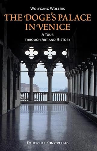 The Doge's Palace in Venice: A Tour Through Art and History (9783422069053) by Wolters, Wolfgang