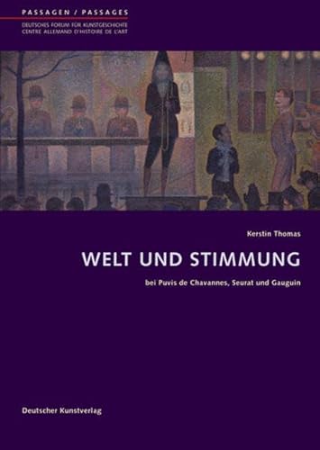 9783422069404: Welt und Stimmung: bei Puvis de Chavannes, Seurat und Gauguin: 32 (Passagen - Deutsches Forum fr Kunstgeschichte /Passages - Centre allemand d'histoire de l'art)