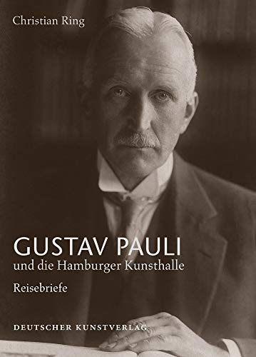 9783422070325: Gustav Pauli und die Hamburger Kunsthalle: Band I.1: Reisebriefe (Forschungen zur Geschichte der Hamburger Kunsthalle)