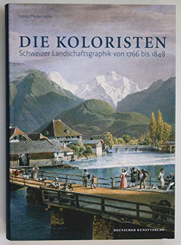 9783422070479: Die Koloristen: Schweizer Landschaftsgraphik von 1766 bis 1848
