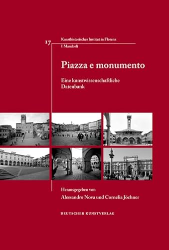 Stock image for Piazza e monumento: Eine kunstwissenschaftliche Datenbank Nova, Alessandro and Jchner, Cornelia for sale by BcherExpressBerlin