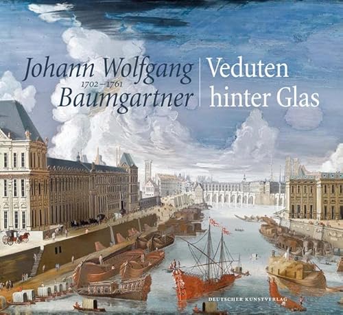 Beispielbild fr Johann Wolfgang Baumgartner (1702-1761): Veduten hinter Glas zum Verkauf von medimops