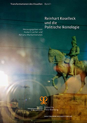 9783422071612: Reinhart Koselleck Und Die Politische Ikonologie