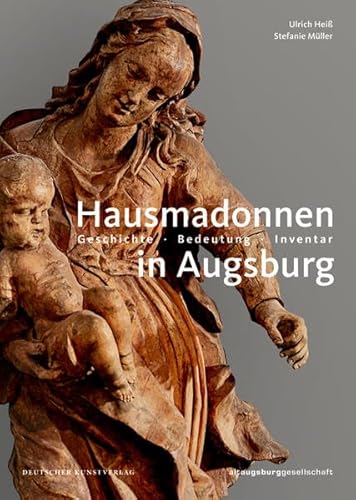 9783422071834: Hausmadonnen in Augsburg: Geschichte - Bedeutung - Inventar