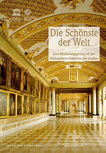 Die SchÃ¶nste der Welt: Eine Wiederbegegnung mit der Bildergalerie Friedrichs des GroÃŸen (German Edition) (9783422071841) by Stiftung PreuÃŸische SchlÃ¶ÃŸer