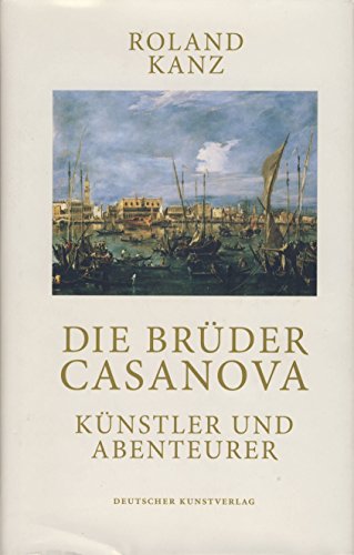 Imagen de archivo de Die Brder Casanova. Knstler und Abenteurer. a la venta por Grammat Antiquariat