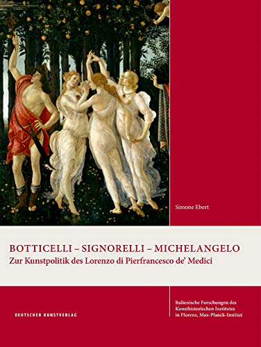 Beispielbild fr Botticelli - Signorelli - Michelangelo: Zur Kunstpolitik des Lorenzo di Pierfrancesco de' Medici zum Verkauf von Kennys Bookshop and Art Galleries Ltd.