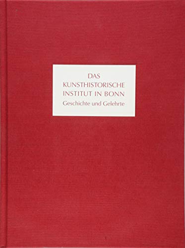 Imagen de archivo de Das Kunsthistorische Institut in Bonn: Geschichte und Gelehrte a la venta por medimops