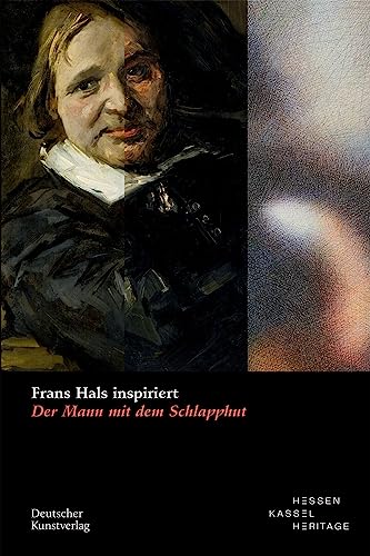 9783422801745: Frans Hals inspiriert: Der Mann mit dem Schlapphut: 5 (Museumslandschaft Hessen Kassel - Wissenschaftliche Reihe, 5)