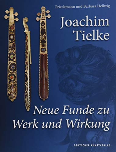 Joachim Tielke : Neue Funde zu Werk und Wirkung - Barbara Hellwig