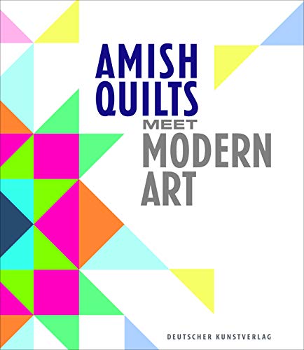 Beispielbild fr Amish Quilts Meet Modern Art zum Verkauf von Blackwell's