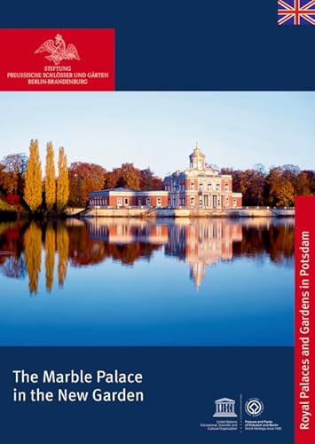 9783422983090: The Marble Palace in the New Garden (Knigliche Schlsser in Berlin, Potsdam und Brandenburg)
