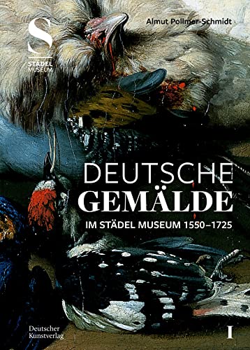 9783422985162: Deutsche Gemlde im Stdel Museum 1550–1725 (2 Bnde)