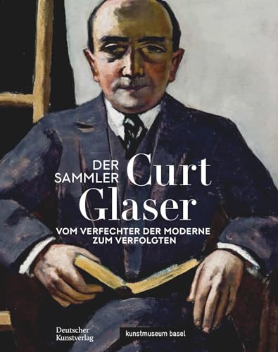 Beispielbild fr Der Sammler Curt Glaser: Vom Verfechter der Moderne zum Verfolgten (German Edition) zum Verkauf von Academybookshop