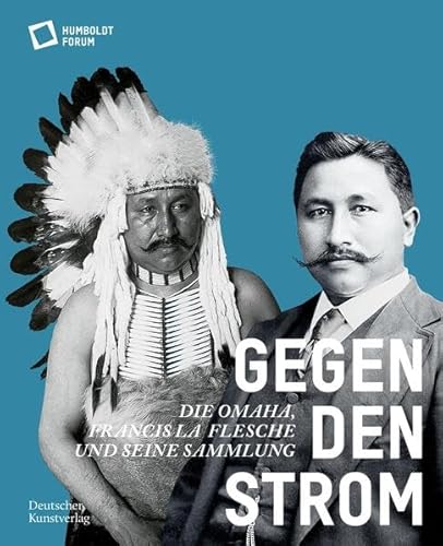 Imagen de archivo de Gegen den Strom - Die Omaha. Francis La Flesche und seine Sammlung a la venta por PBShop.store US