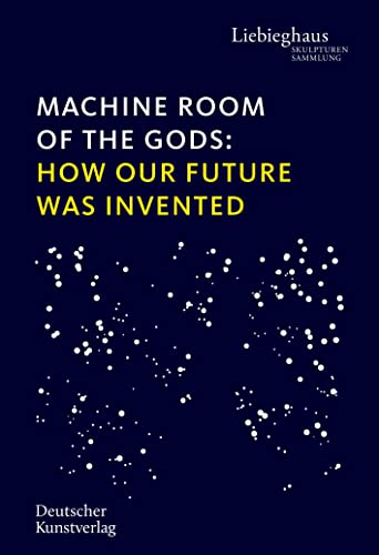9783422996366: Machine Room of the Gods: How Our Future Was Invented