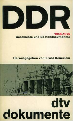 DDR 1945-1970: Geschichte und Bestandsaufnahme