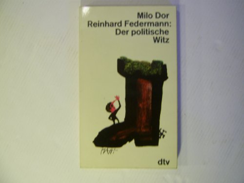 Der politische Witz. [Hrsg.:] Milo Dor ; Reinhard Federmann. Mit e. Vorw. von Werner Finck / dtv[-Taschenbücher] ; 358 - Dor, Milo (Mitwirkender)