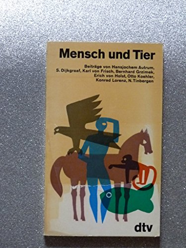 Beispielbild fr Mensch und Tier. Ausdrucksformen des Lebendigen. zum Verkauf von Versandantiquariat Felix Mcke