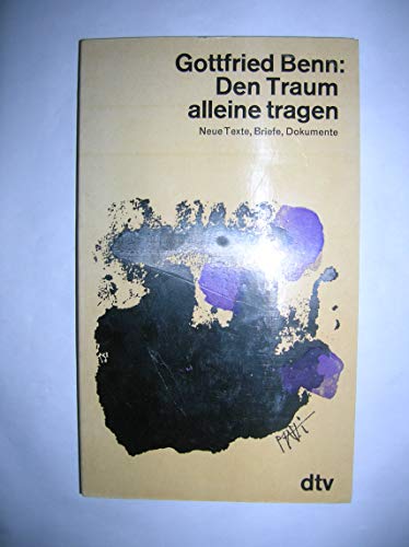 9783423005579: Den Traum alleine tragen. Neue Texte, Briefe, Dokumente