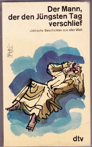 Stock image for Der Mann, der den Jngsten Tag verschlief. Jiddische Geschichten aus aller Welt. for sale by Versandantiquariat Felix Mcke