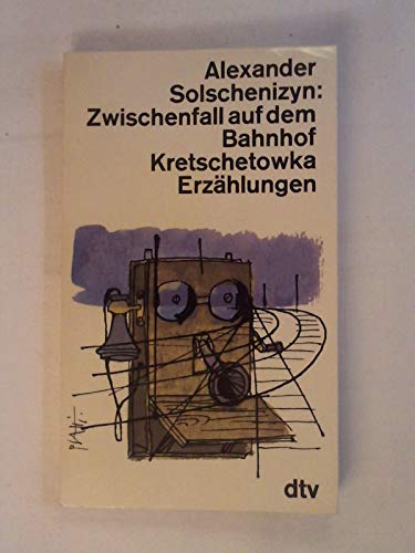 Imagen de archivo de Zwischenfall auf dem Bahnhof Kretschetowka : Erzhlungen. a la venta por PAPER CAVALIER US