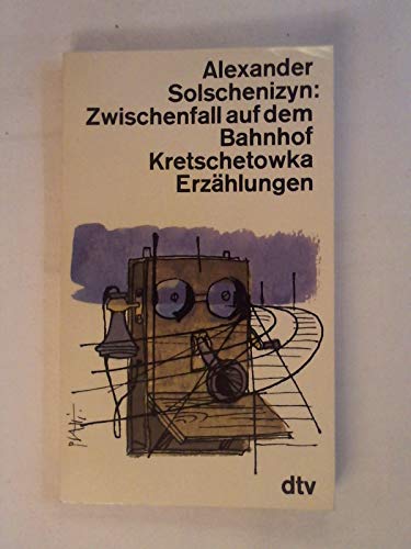 Stock image for Zwischenfall auf dem Bahnhof Kretschetowka : Erzhlungen. for sale by PAPER CAVALIER US