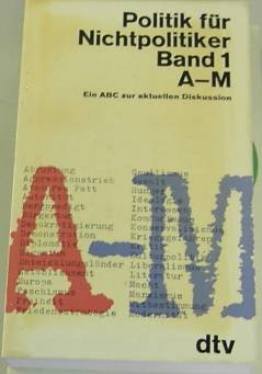 Beispielbild fr Politik fuer Nichtpolitiker .- Band 1 A-M zum Verkauf von Bernhard Kiewel Rare Books