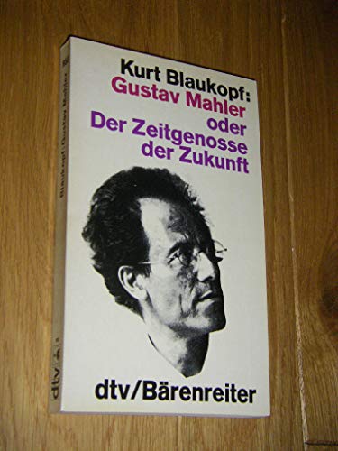 Stock image for Gustav Mahler oder Der Zeitgenosse der Zukunft. for sale by medimops