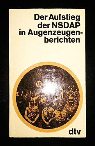 Beispielbild fr Der Aufstieg der NSDAP in Augenzeugenberichten. zum Verkauf von medimops