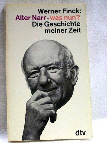 Beispielbild fr Alter Narr, was nun? Die Geschichte meiner Zeit. zum Verkauf von Versandantiquariat Felix Mcke