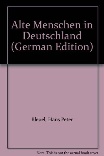 Beispielbild fr Alte Menschen in Deutschland / Hans Peter Bleuel zum Verkauf von Versandantiquariat Buchegger