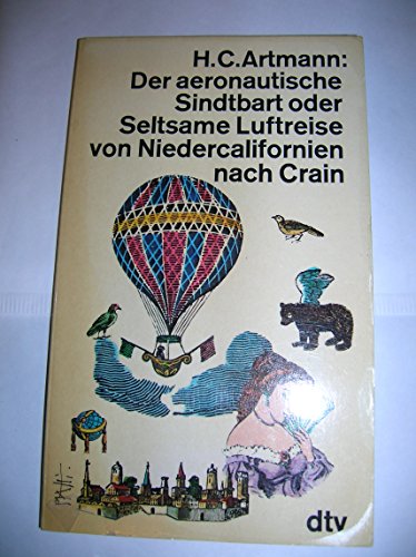 9783423010672: Der aeronautische Sindtbart oder Seltsame Luftreise von Niedercalifornien nach Crain.