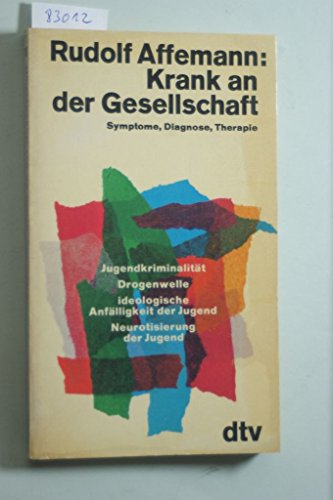 Beispielbild fr Krank an der Gesellschaft : Symptome, Diagnose, Therapie zum Verkauf von Schrmann und Kiewning GbR