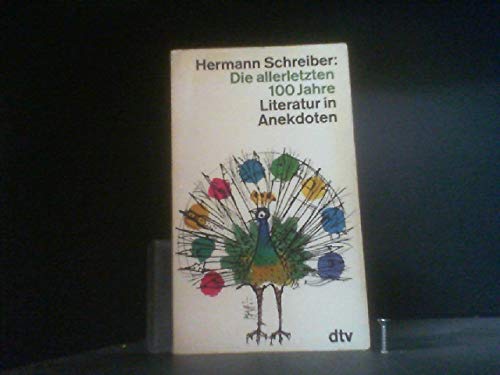 Beispielbild fr Die allerletzten 100 Jahre. Literatur in Anekdoten. - (=dtv. Nr. 1098). zum Verkauf von BOUQUINIST