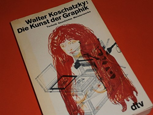 Die Kunst der Graphik. Technik, Geschichte, Meisterwerke. Mit einem Glossar in fünf Sprachen. Mit Literaturverzeichnis, Sach- und Personenregister. - (=dtv Kunst, Band 1120). - Koschatzky, Walter