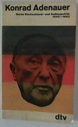 Imagen de archivo de Konrad Adenauer. Seine Deutschland- und Auenpolitik. 1945-1963. a la venta por Versandantiquariat Felix Mcke