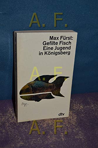 Gefilte Fisch. Eine Jugend in Königsberg. Mit einem Nachwort von Helmut Heißenbüttel, - Fürst, Max;