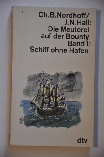 Stock image for Die Meuterei auf der Bounty I. Schiff ohne Hafen. for sale by DER COMICWURM - Ralf Heinig