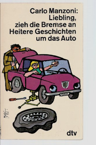 Beispielbild fr Liebling, zieh die Bremse an - Heitere Geschichten um das Auto zum Verkauf von Der Bcher-Br